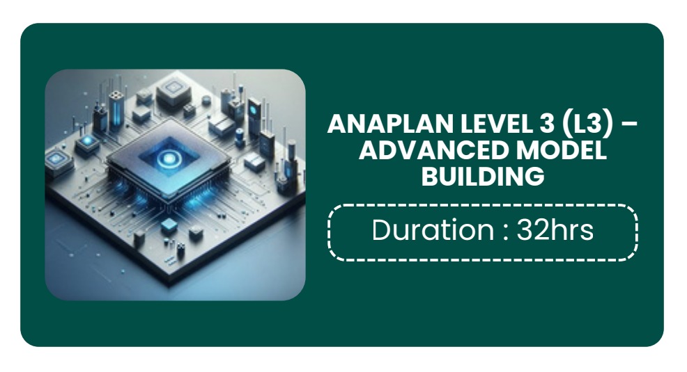 ANAPLAN LEVEL 3 (L3) – ADVANCED MODEL BUILDING