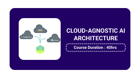CLOUD-AGNOSTIC AI ARCHITECTURE