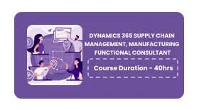 Dynamics 365 Supply Chain Management, Manufacturing Functional Consultant