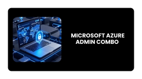 MICROSOFT AZURE ADMIN COMBO (  AZ 900 & AZ 104 & AZ305)
