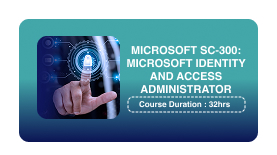 MICROSOFT SC-300: MICROSOFT IDENTITY AND ACCESS ADMINISTRATOR