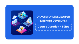 ORACLE FORM DEVELOPER & REPORT DEVELOPER