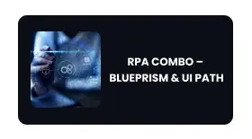 RPA COMBO – BLUEPRISM & UI PATH