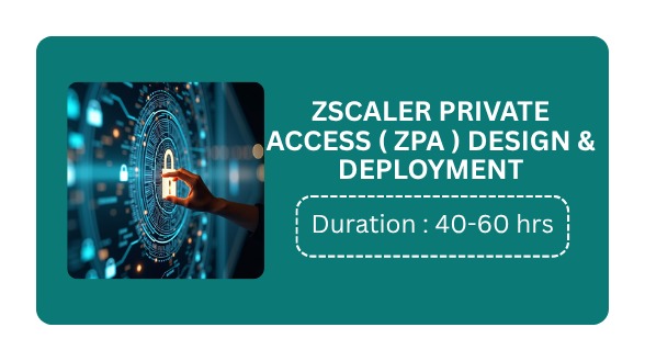 ZSCALER PRIVATE ACCESS (ZPA) DESIGN & DEPLOYMENT